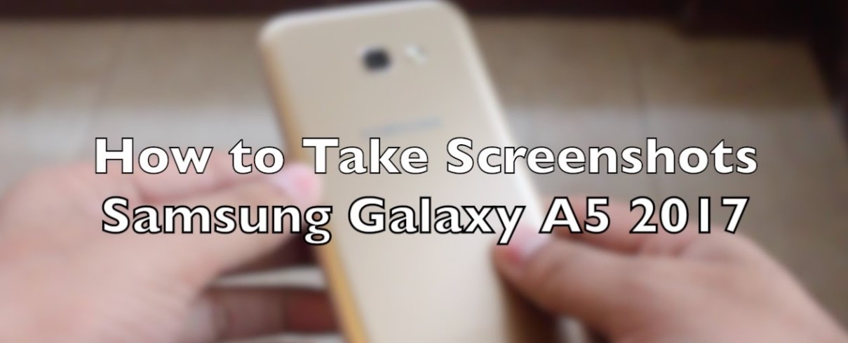 Cara Screenshot Samsung Galaxy A5 2017