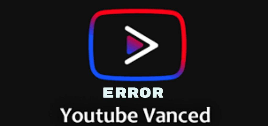 Cara Mengatasi Youtube Vanced Error 400